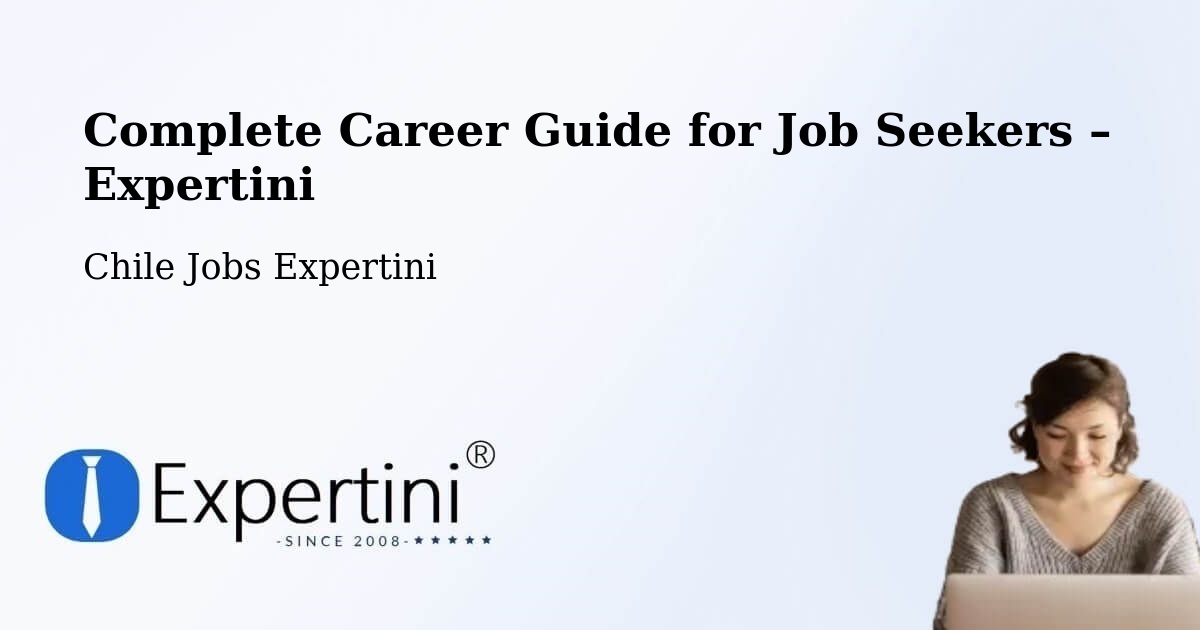 Career Guide for Job Seekers – Alto Biobío - Alto Biobío, Chile Jobs Expertini