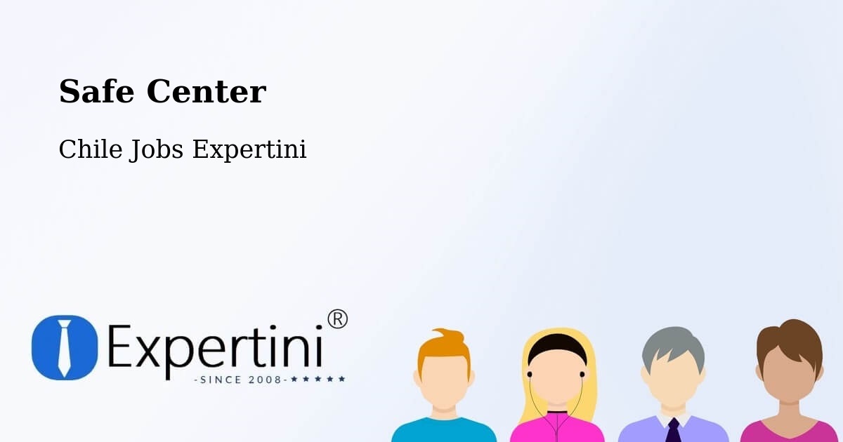 Safety Center – Alto Biobío - Chile Jobs Expertini